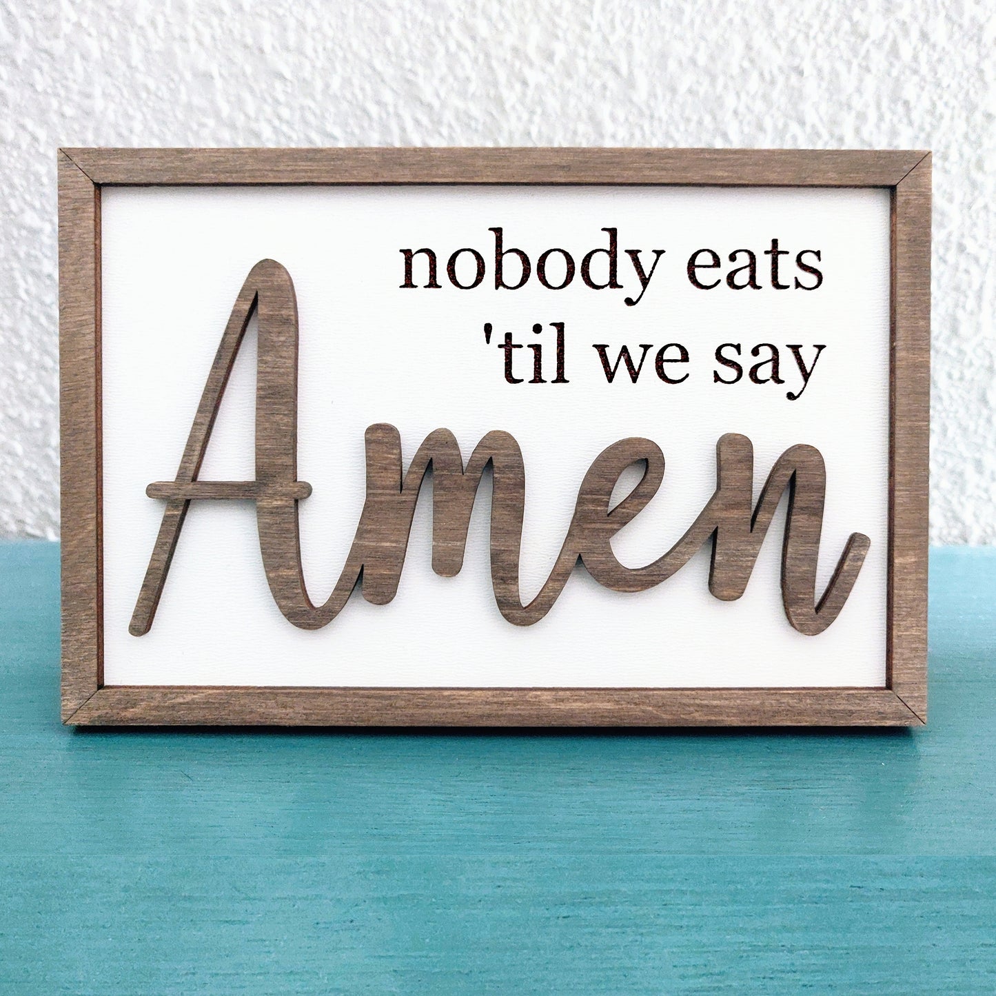 Nobody Eats Til We Say Amen Sign