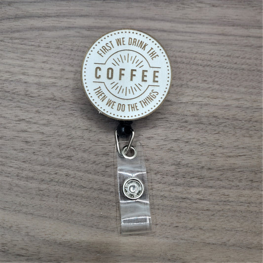 Drink The Coffee, Do The Things Badge Reel